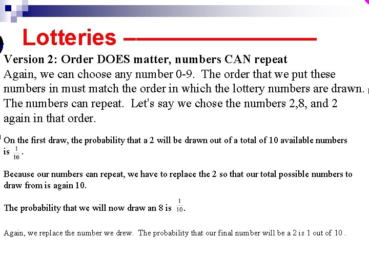 8 Lotteries –———— Version 2: Order DOES matter, numbers CAN repeat Again, we can