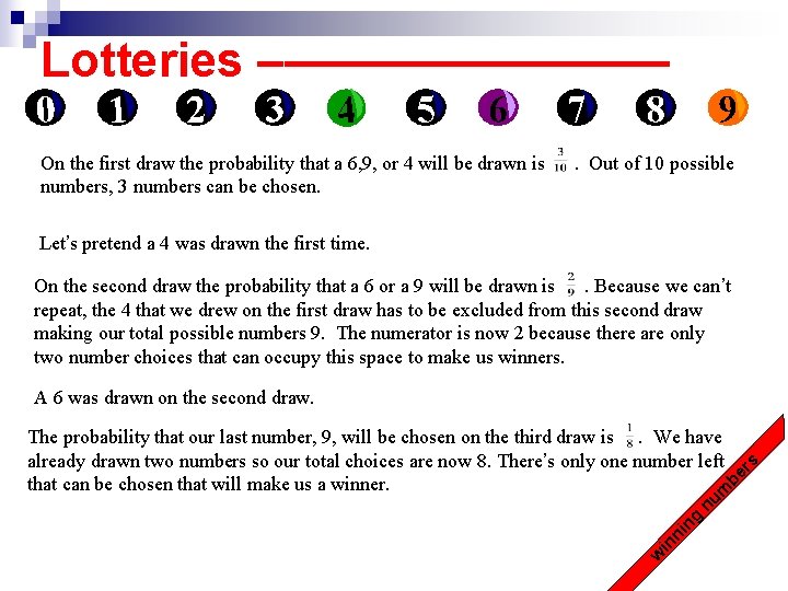 Lotteries –———— 0 1 2 3 4 5 6 On the first draw the