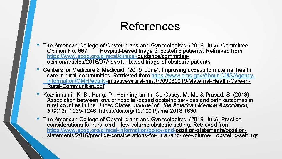 References • • The American College of Obstetricians and Gynecologists. (2016, July). Committee Opinion