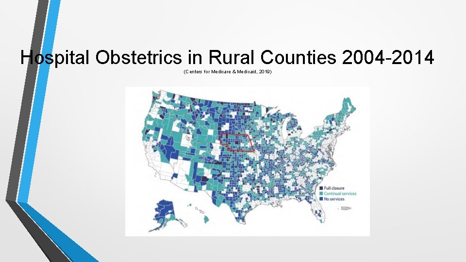 Hospital Obstetrics in Rural Counties 2004 -2014 (Centers for Medicare & Medicaid, 2019) 