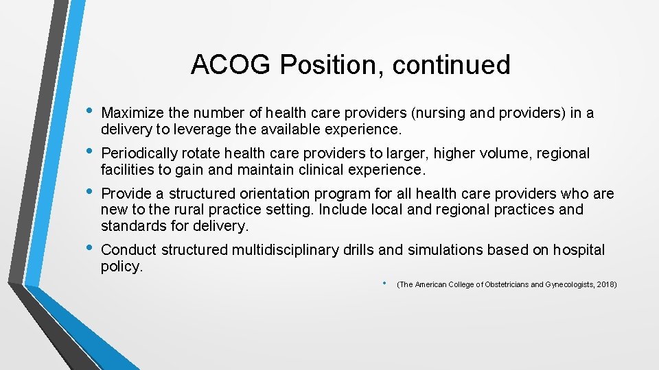 ACOG Position, continued • Maximize the number of health care providers (nursing and providers)