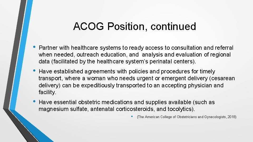 ACOG Position, continued • Partner with healthcare systems to ready access to consultation and