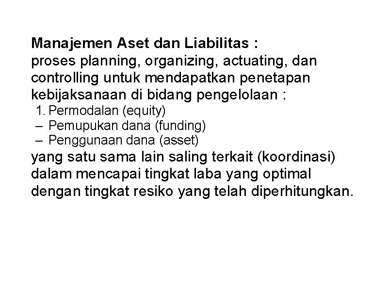 Manajemen Aset dan Liabilitas : proses planning, organizing, actuating, dan controlling untuk mendapatkan penetapan