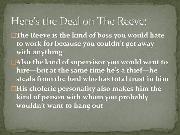 Here’s the Deal on The Reeve: �The Reeve is the kind of boss you