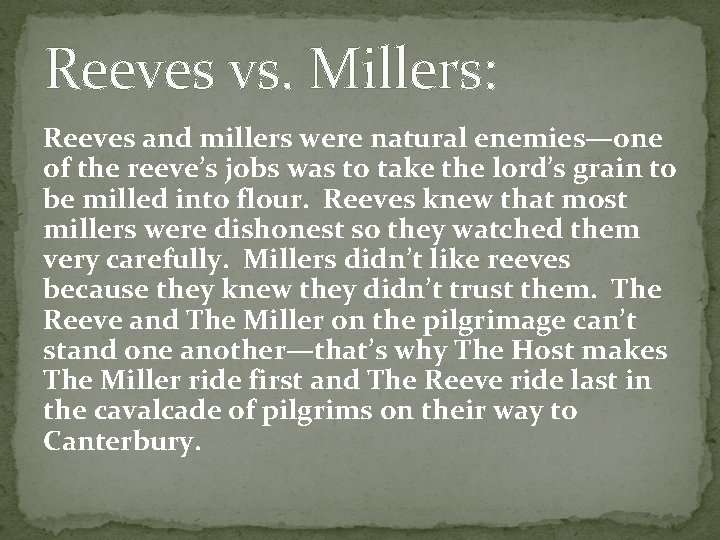 Reeves vs. Millers: Reeves and millers were natural enemies—one of the reeve’s jobs was