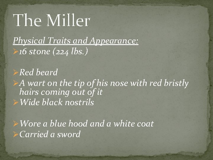 The Miller Physical Traits and Appearance: Ø 16 stone (224 lbs. ) ØRed beard