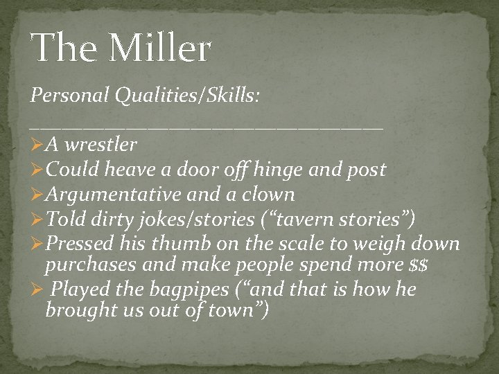 The Miller Personal Qualities/Skills: _________________ ØA wrestler ØCould heave a door off hinge and