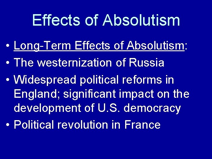 Effects of Absolutism • Long-Term Effects of Absolutism: • The westernization of Russia •