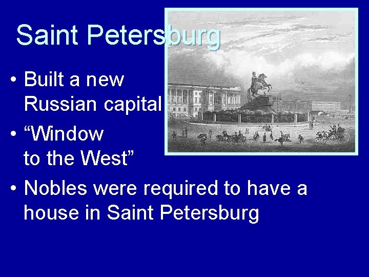 Saint Petersburg • Built a new Russian capital • “Window to the West” •