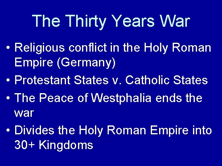 The Thirty Years War • Religious conflict in the Holy Roman Empire (Germany) •