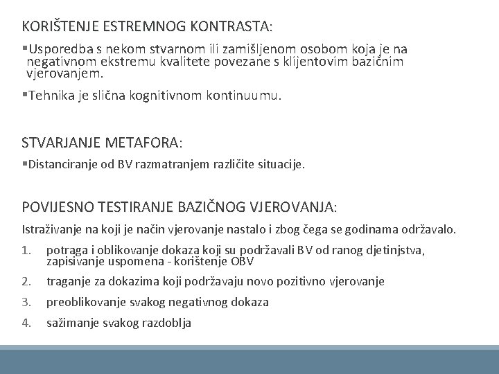 KORIŠTENJE ESTREMNOG KONTRASTA: §Usporedba s nekom stvarnom ili zamišljenom osobom koja je na negativnom