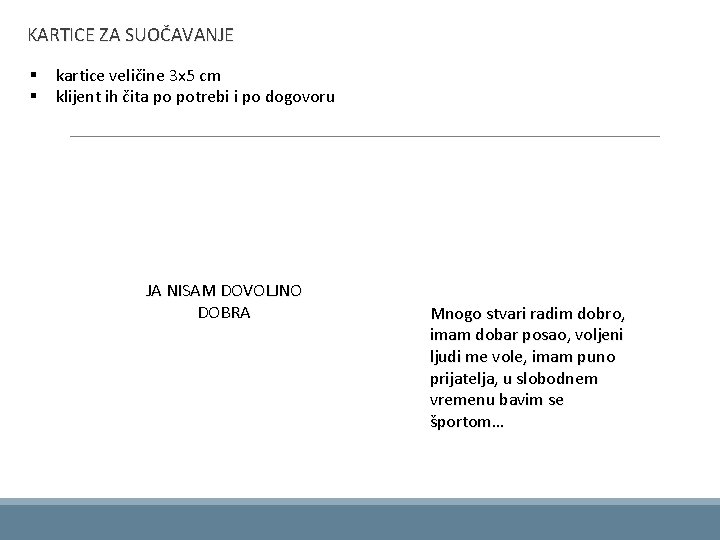 KARTICE ZA SUOČAVANJE § § kartice veličine 3 x 5 cm klijent ih čita