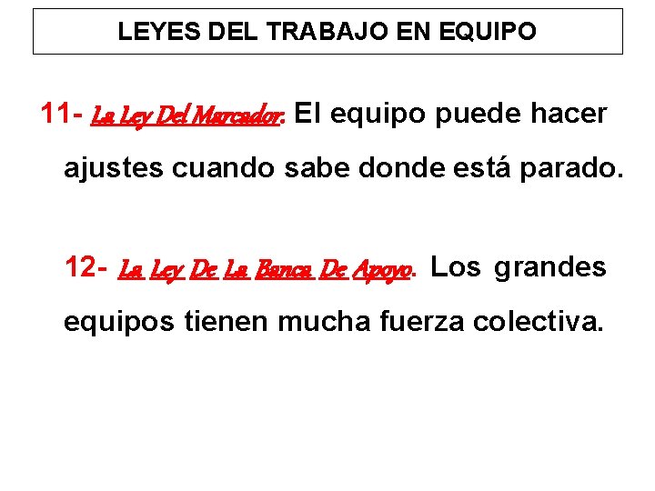 LEYES DEL TRABAJO EN EQUIPO 11 - La Ley Del Marcador. El equipo puede