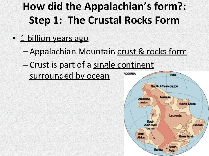 How did the Appalachian’s form? : Step 1: The Crustal Rocks Form • 1