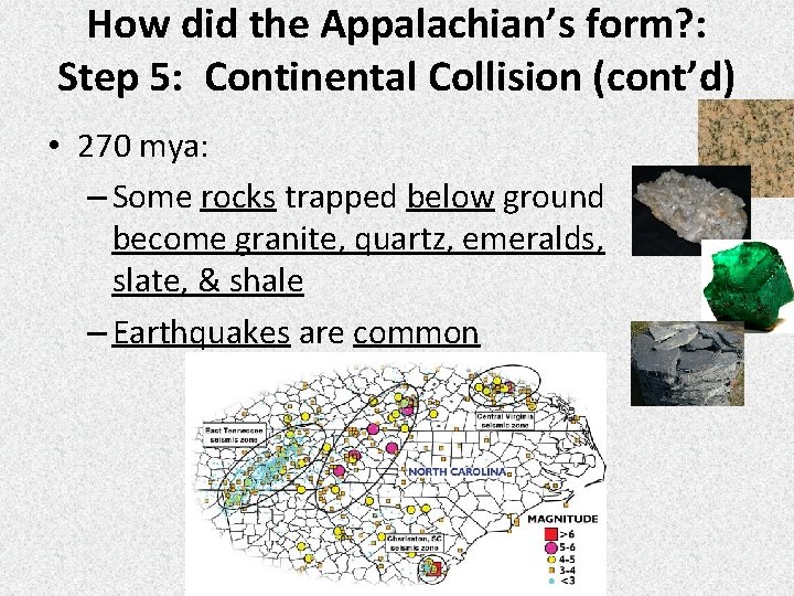 How did the Appalachian’s form? : Step 5: Continental Collision (cont’d) • 270 mya: