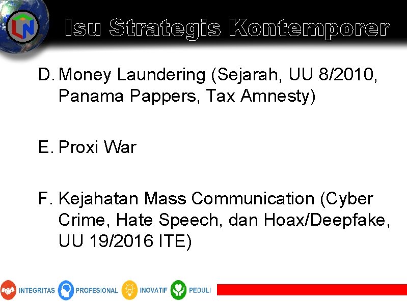 Isu Strategis Kontemporer D. Money Laundering (Sejarah, UU 8/2010, Panama Pappers, Tax Amnesty) E.