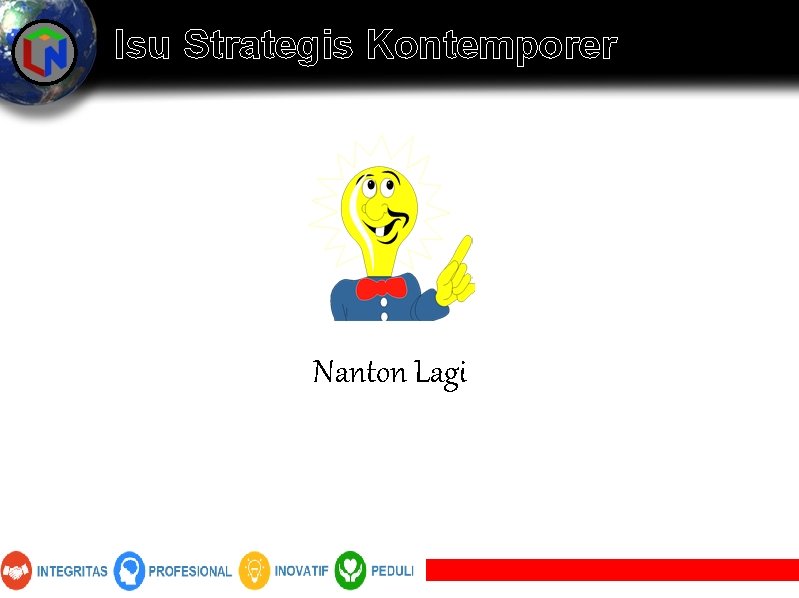 Isu Strategis Kontemporer Nanton Lagi 