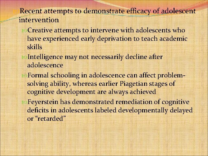  Recent attempts to demonstrate efficacy of adolescent intervention Creative attempts to intervene with