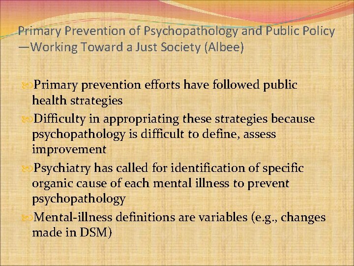 Primary Prevention of Psychopathology and Public Policy —Working Toward a Just Society (Albee) Primary