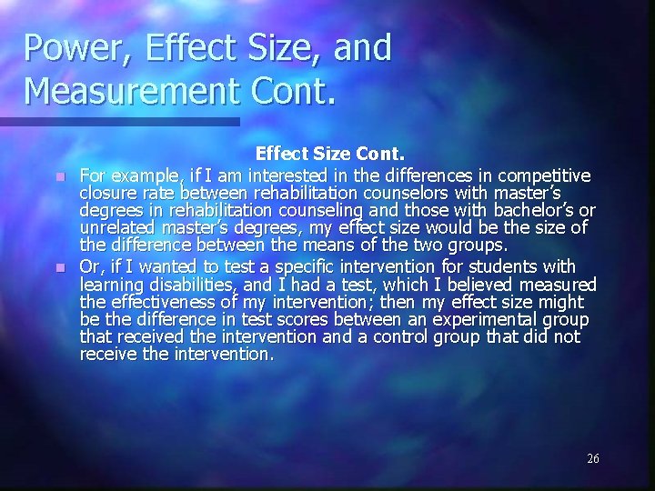 Power, Effect Size, and Measurement Cont. Effect Size Cont. n For example, if I
