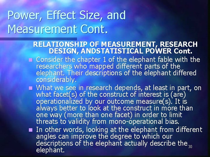 Power, Effect Size, and Measurement Cont. RELATIONSHIP OF MEASUREMENT, RESEARCH DESIGN, ANDSTATISTICAL POWER Cont.