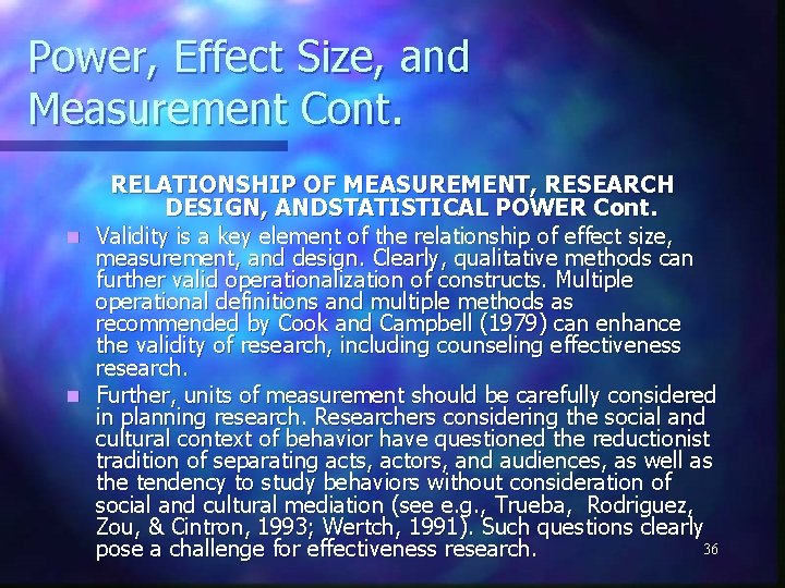 Power, Effect Size, and Measurement Cont. n n RELATIONSHIP OF MEASUREMENT, RESEARCH DESIGN, ANDSTATISTICAL