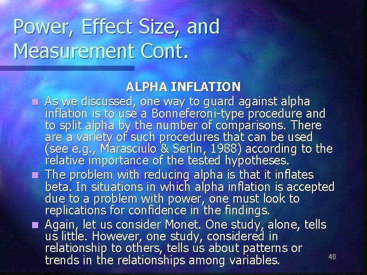 Power, Effect Size, and Measurement Cont. n n n ALPHA INFLATION As we discussed,