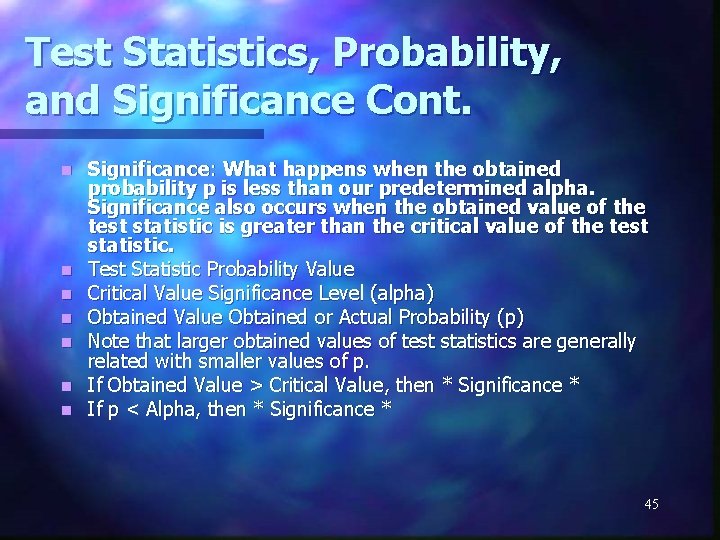 Test Statistics, Probability, and Significance Cont. n n n n Significance: What happens when