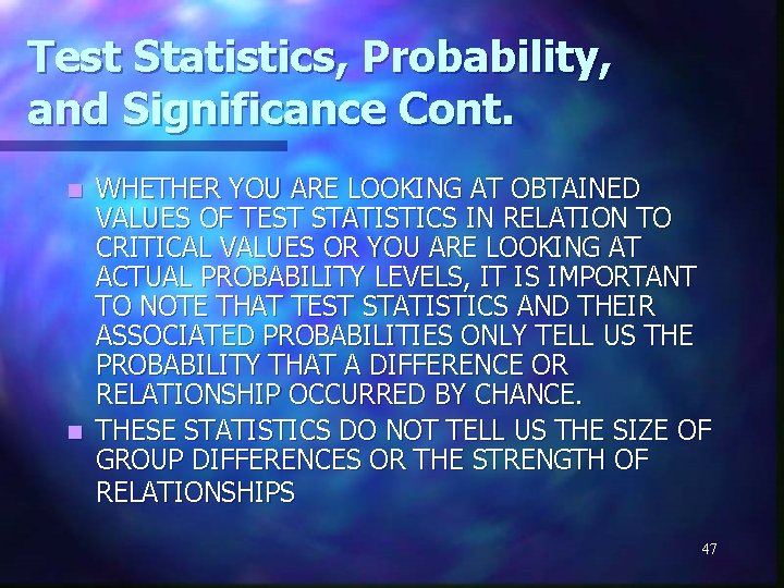 Test Statistics, Probability, and Significance Cont. WHETHER YOU ARE LOOKING AT OBTAINED VALUES OF