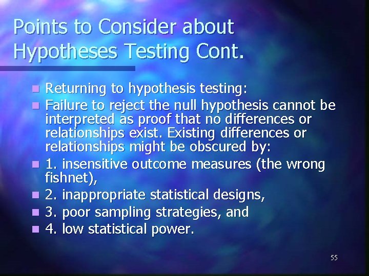 Points to Consider about Hypotheses Testing Cont. n n n Returning to hypothesis testing: