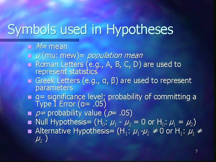 Symbols used in Hypotheses n n n n M= mean µ (mu: mew)= population