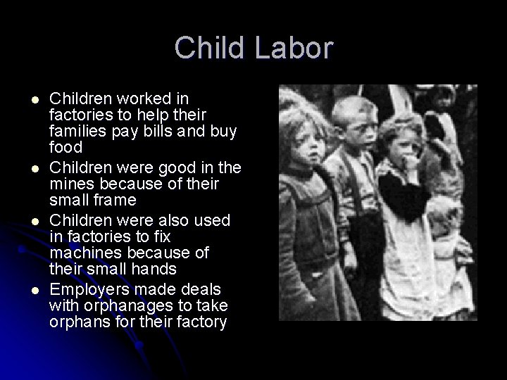 Child Labor l l Children worked in factories to help their families pay bills