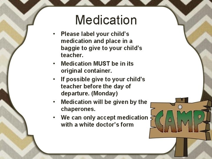 Medication • Please label your child’s medication and place in a baggie to give