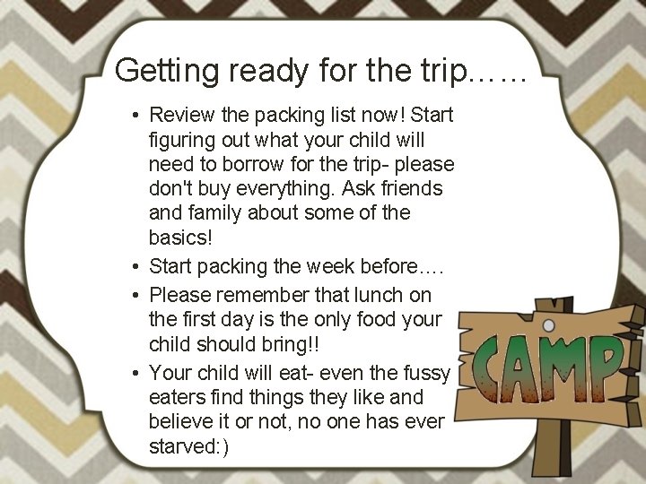 Getting ready for the trip…… • Review the packing list now! Start figuring out