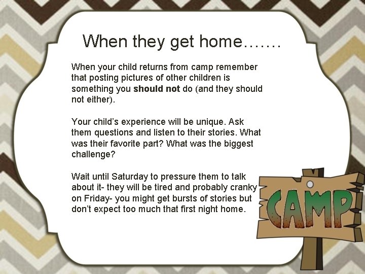 When they get home…. … When your child returns from camp remember that posting