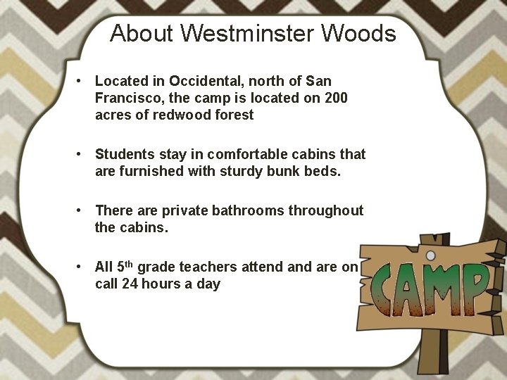 About Westminster Woods • Located in Occidental, north of San Francisco, the camp is