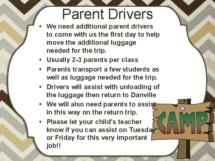 Parent Drivers • We need additional parent drivers to come with us the first