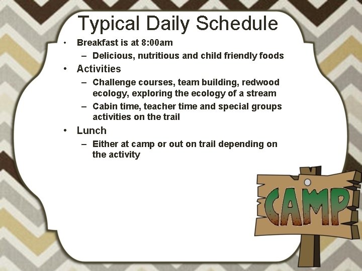 Typical Daily Schedule • Breakfast is at 8: 00 am – Delicious, nutritious and