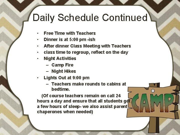 Daily Schedule Continued • • • Free Time with Teachers Dinner is at 5: