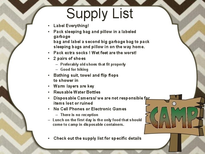Supply List • Label Everything! • Pack sleeping bag and pillow in a labeled