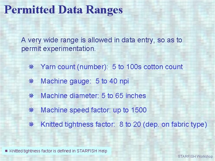 Permitted Data Ranges A very wide range is allowed in data entry, so as