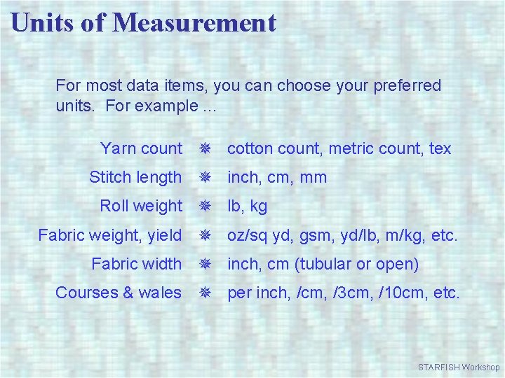 Units of Measurement For most data items, you can choose your preferred units. For
