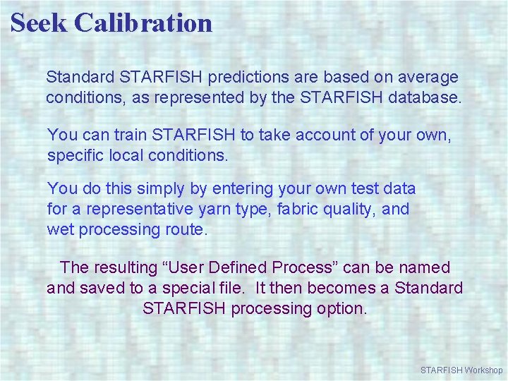 Seek Calibration Standard STARFISH predictions are based on average conditions, as represented by the