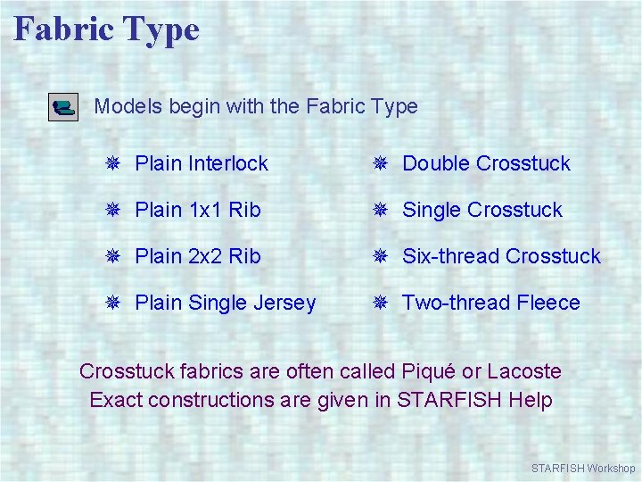Fabric Type Models begin with the Fabric Type ¯ Plain Interlock ¯ Double Crosstuck