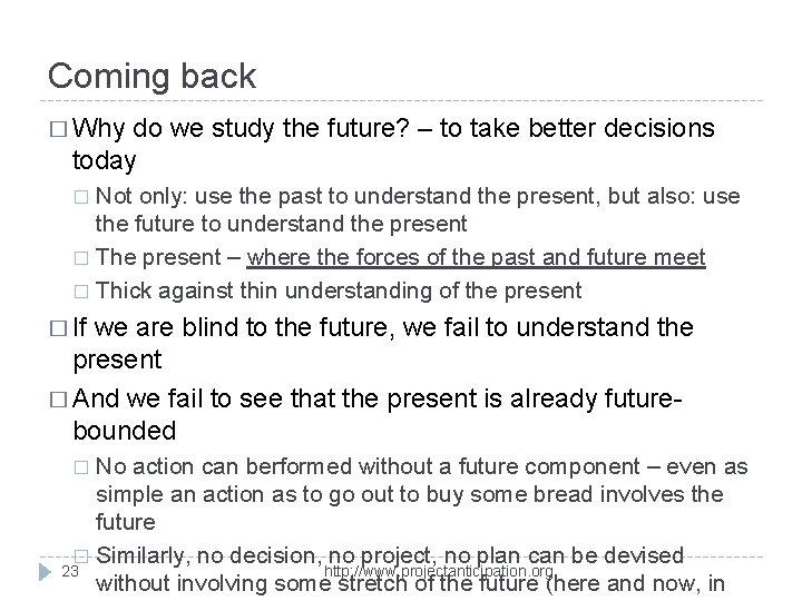 Coming back � Why do we study the future? – to take better decisions