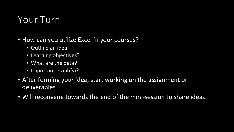 Your Turn • How can you utilize Excel in your courses? • • Outline Your Turn • How can you utilize Excel in your courses? • • Outline