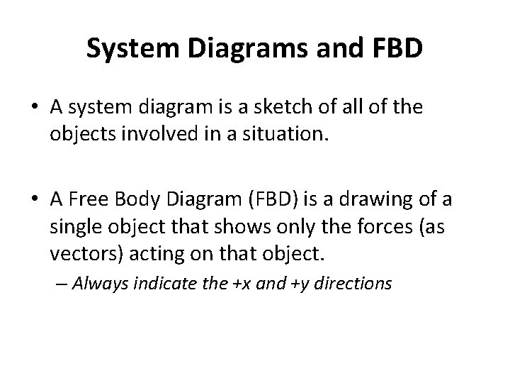 System Diagrams and FBD • A system diagram is a sketch of all of