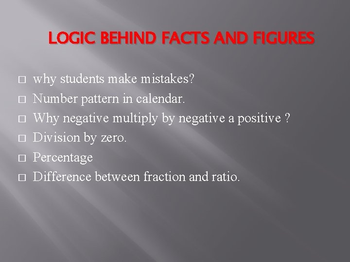 LOGIC BEHIND FACTS AND FIGURES � � � why students make mistakes? Number pattern