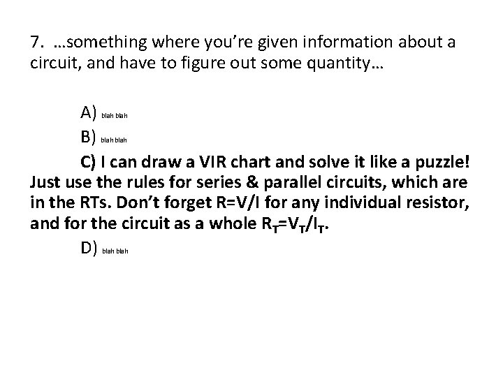 7. …something where you’re given information about a circuit, and have to figure out