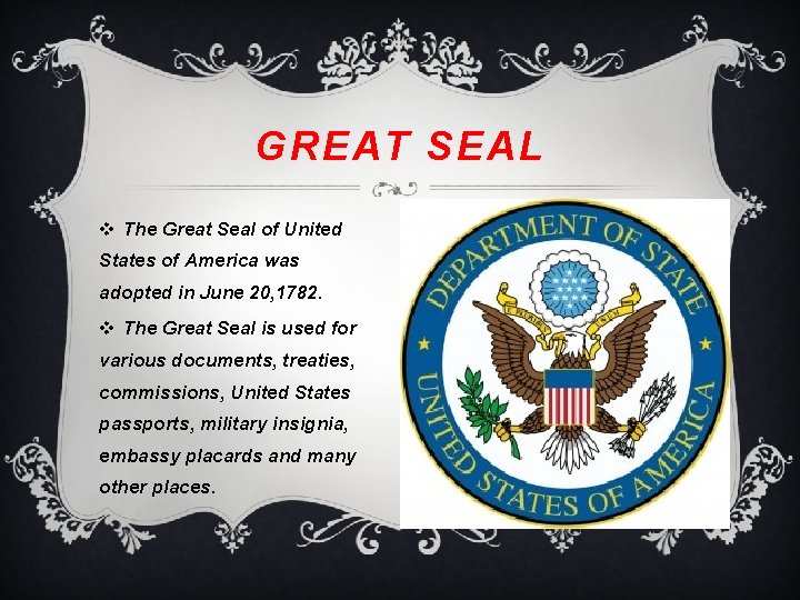 GREAT SEAL v The Great Seal of United States of America was adopted in